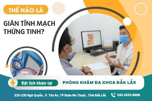 Giãn tĩnh mạch thừng tinh ở nam giới - Địa chỉ thăm khám và điều trị chất lượng